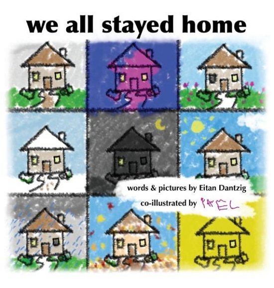 Cover for Eitan Dantzig · We All Stayed Home (Hardcover Book) (2020)