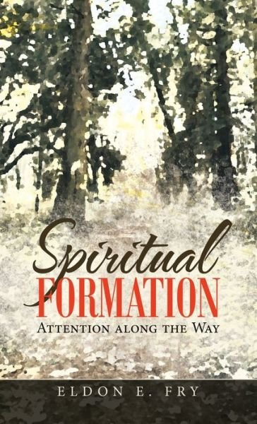 Cover for Eldon E Fry · Spiritual Formation (Hardcover Book) (2021)