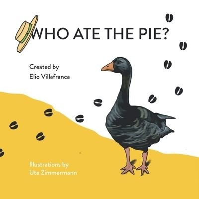 Who Ate the Pie? - Elio Villafranca - Bøger - Authorhouse - 9781665500616 - 28. september 2020