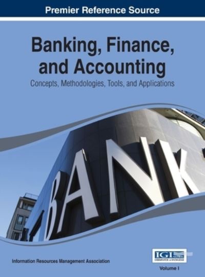 Banking, Finance, and Accounting - Irma - Other - IGI Global - 9781668426616 - July 31, 2014