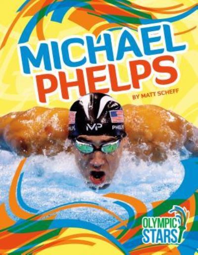 Cover for Matt Scheff · Michael Phelps (Hardcover Book) (2016)