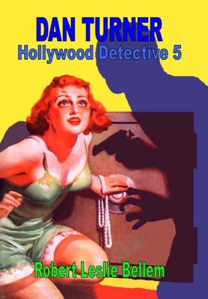Cover for Robert Leslie Bellem · Dan Turner Hollywood Detective #5 (Hardcover Book) (2016)