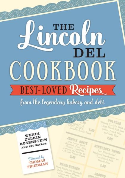 The Lincoln del Cookbook - Wendi Zelkin Rosenstein - Kirjat - Minnesota Historical Society Press - 9781681340616 - perjantai 1. syyskuuta 2017