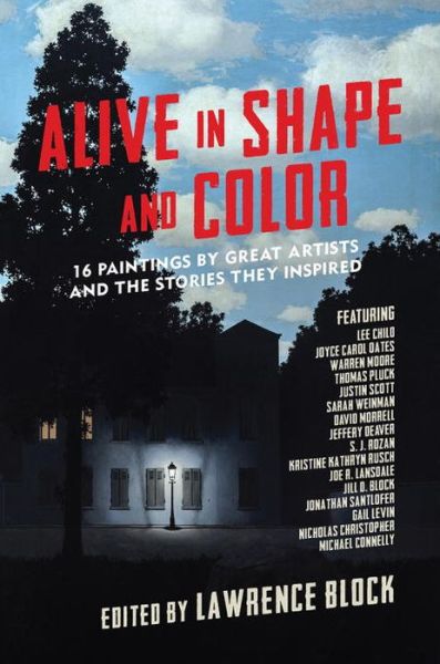 Cover for Lawrence Block · Alive in Shape and Color: 17 Paintings by Great Artists and the Stories They Inspired (Hardcover Book) (2017)