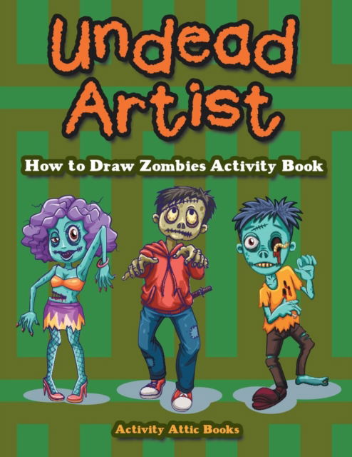 Cover for Activity Attic Books · Undead Artist (Paperback Book) (2016)