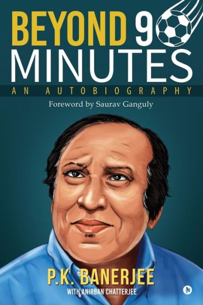 Cover for Anirban Chatterjee · Beyond 90 Minutes (Paperback Book) (2019)