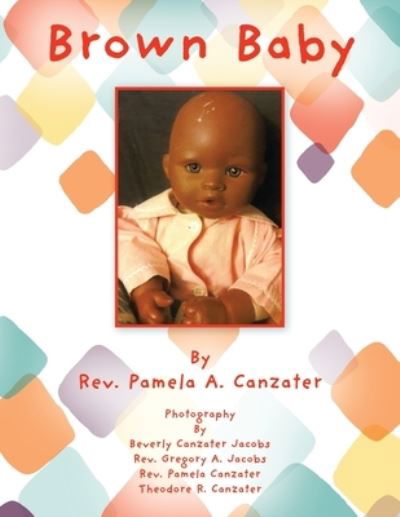 Rev. Pamela A. Canzater · Brown Baby (Paperback Book) (2022)