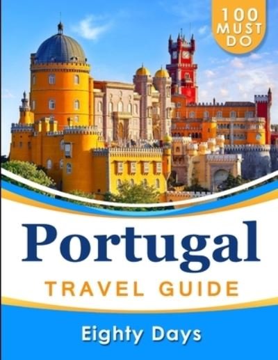 Cover for Eighty Days · PORTUGAL Travel Guide (Paperback Book) (2019)