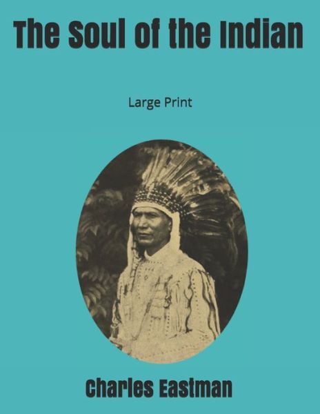 Cover for Charles Eastman · The Soul of the Indian (Paperback Book) (2019)