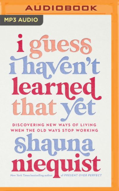 Cover for Shauna Niequist · I Guess I Haven't Learned That Yet (CD) (2022)