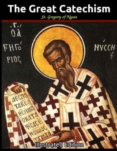 The Great Catechism - St Gregory of Nyssa - Kirjat - Lulu.com - 9781716431616 - torstai 12. marraskuuta 2020