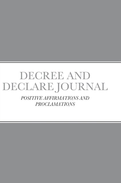 Decree and Declare Journal - Crystal Jackson - Bücher - Lulu.com - 9781716811616 - 4. Januar 2021