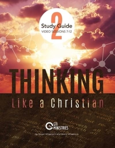 Cover for Breck Wheelock · Thinking Like a Christian Study Guide, Series 2 (Paperback Book) (2018)