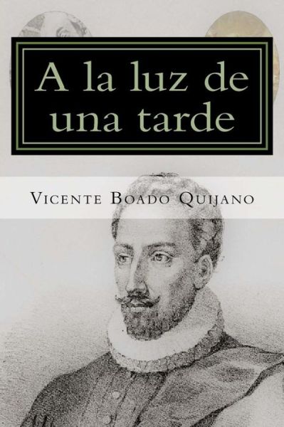 Cover for Vicente Boado Quijano · A La Luz De Una Tarde (Paperback Book) (2018)