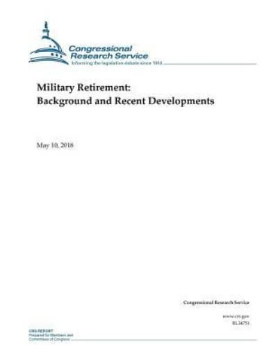 Cover for Congressional Research Service · Military Retirement (Taschenbuch) (2018)