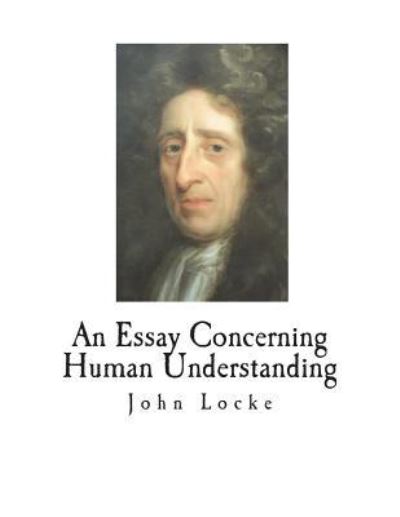 Cover for John Locke · An Essay Concerning Human Understanding (Paperback Book) (2018)