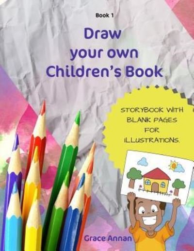 Cover for Grace Annan · Draw Your Own Children's Book (Pocketbok) (2018)