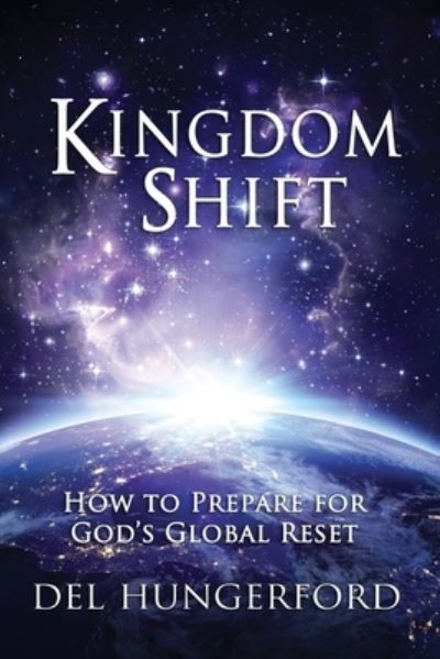 Kingdom Shift - Del Hungerford - Livres - Healing Frequencies Music - 9781734095616 - 31 décembre 2020