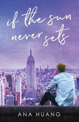 If the Sun Never Sets - If Love - Ana Huang - Books - Boba Press - 9781735056616 - July 22, 2020
