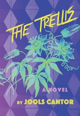 Cover for Jools Cantor · The Trellis (Hardcover Book) (2020)
