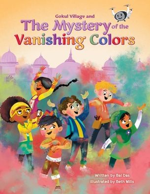 Cover for Bal Das · Gokul Village and the Mystery of the Vanishing Colors (Paperback Book) (2021)