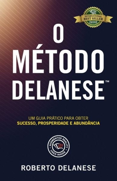 Cover for Roberto Delanese · O M?todo Delanese: Um guia pr?tico para obter Sucesso, Prosperidade e Abund?ncia - The Delanese Method (Paperback Book) (2024)