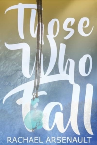 Cover for Rachael Arsenault · Those Who Fall (Taschenbuch) (2021)