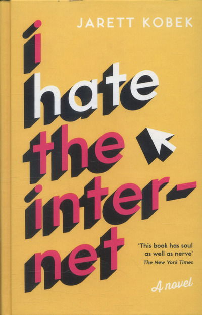 Cover for Jarett Kobek · I Hate the Internet (Hardcover Book) [Main edition] (2016)