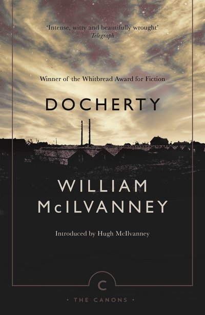 Docherty - Canons - William McIlvanney - Books - Canongate Books - 9781782119616 - November 3, 2016