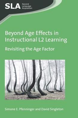 Cover for Simone E. Pfenninger · Beyond Age Effects in Instructional L2 Learning: Revisiting the Age Factor - Second Language Acquisition (Paperback Book) (2017)