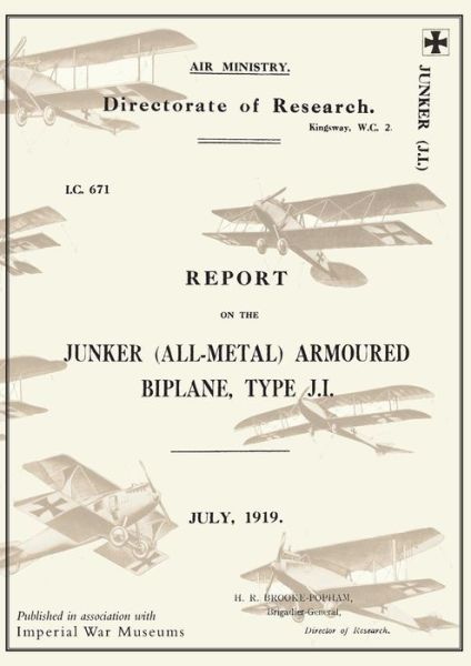 Cover for Ministry of Munition Aircraft Productio · REPORT ON THE JUNKER ALL-METAL ARMOURED BIPLANE TYPE J.I., July 1919Reports on German Aircraft 14 (Paperback Book) (2014)