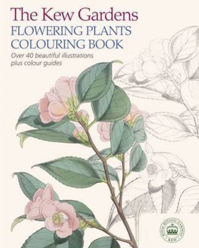Cover for The Royal Botanic Gardens Kew · The Kew Gardens Flowering Plants Colouring Book: Over 40 Beautiful Illustrations Plus Colour Guides - Kew Gardens Arts &amp; Activities (Taschenbuch) (2015)