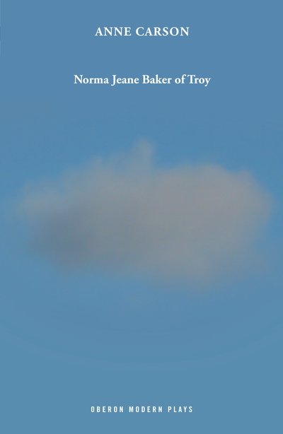 Cover for Anne Carson · Norma Jeane Baker of Troy - Oberon Modern Plays (Paperback Bog) (2019)