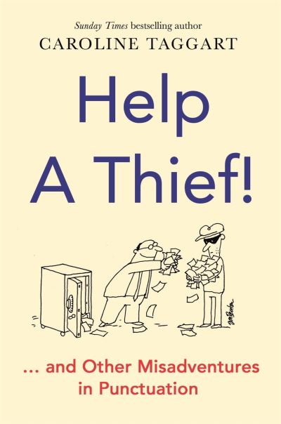 Cover for Caroline Taggart · Help a Thief!: And Other Misadventures in Punctuation (Paperback Book) (2021)