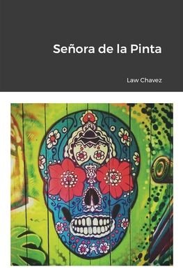 Seora de la Pinta - Law Chavez - Books - Lulu.com - 9781794792616 - December 16, 2021