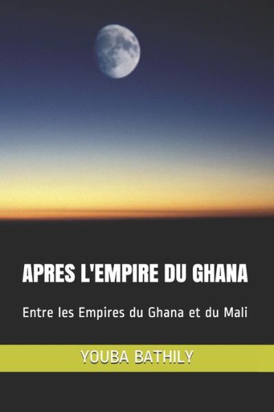 Cover for Youba Bathily · Apres l'Empire Du Ghana (Paperback Book) (2019)