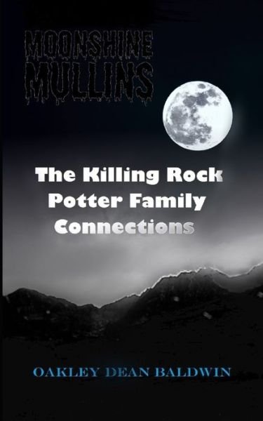 Killing Rock Potter Family Connections - Oakley Dean Baldwin - Bøger - Independently Published - 9781796925616 - 14. februar 2019