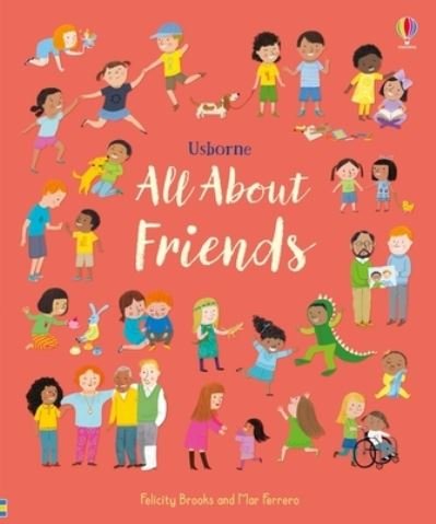 All about Friends - Felicity Brooks - Bøger - Usborne Publishing, Limited - 9781805317616 - 7. november 2023