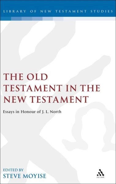 Cover for J L North · Old Testament in the New Testament: Essays in Honour of J.l. North (Hardcover Book) (2000)
