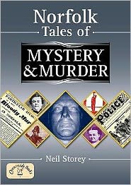 Norfolk Tales of Mystery and Murder - Neil R Storey - Książki -  - 9781846741616 - 22 października 2009