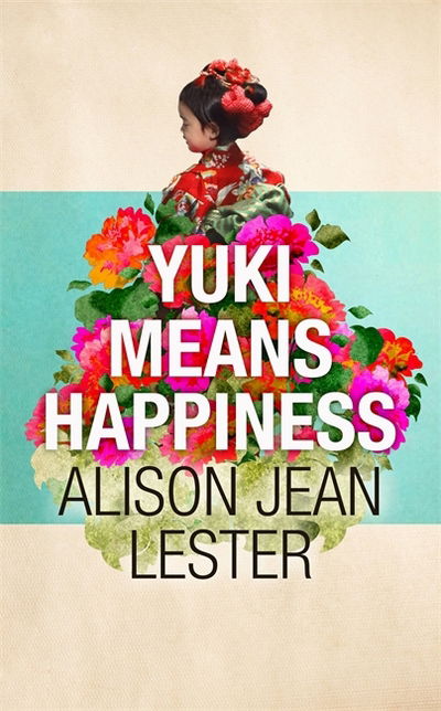 Cover for Alison Jean Lester · Yuki Means Happiness (Paperback Book) (2018)