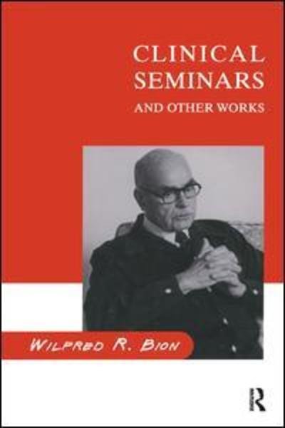 Cover for Wilfred R. Bion · Clinical Seminars and Other Works (Paperback Book) (1994)