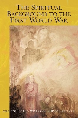 Cover for Rudolf Steiner · The Spiritual Background to the First World War (Paperback Bog) (2024)