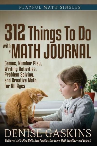 Cover for Gaskins Denise Gaskins · 312 Things To Do with a Math Journal (Pocketbok) (2022)