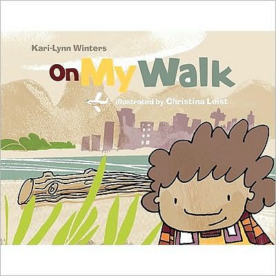 On My Walk - Kari-Lynn Winters - Books - Tradewind Books - 9781896580616 - March 1, 2010