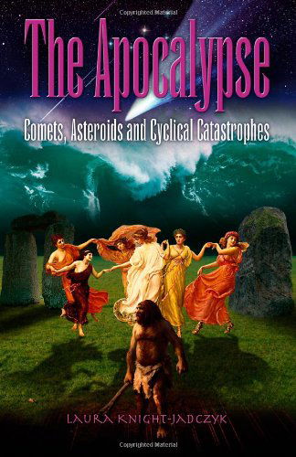 Cover for Laura Knight-jadczyk · The Apocalypse: Comets, Asteroids and Cyclical Catastrophes (Paperback Book) (2012)