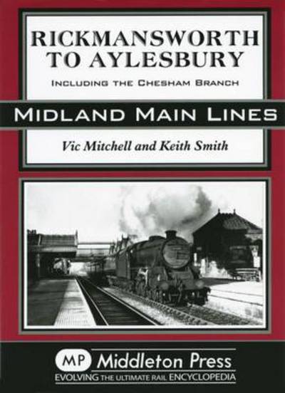 Cover for Vic Mitchell · Rickmansworth to Aylesbury: Including the Chesham Branch - Midland Main Line (Innbunden bok) (2005)