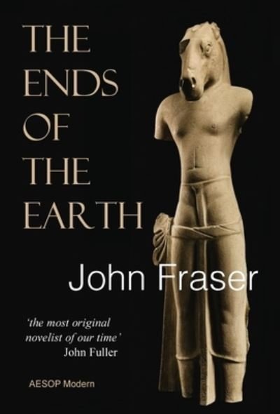 Cover for John Fraser · The Ends of the Earth (Inbunden Bok) (2020)