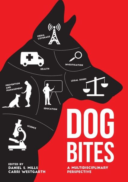 Dog Bites: A Multidisciplinary Perspective - Daniel Mills - Books - 5M Books Ltd - 9781910455616 - July 31, 2017