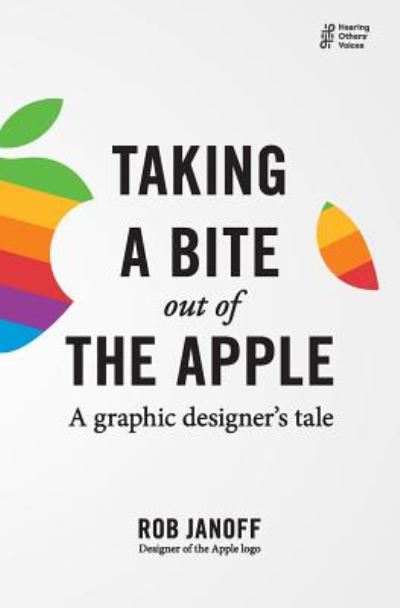 Cover for Rob Janoff · Taking a Bite out of the Apple: A graphic designer's tale - Hearing Others' Voices (Paperback Book) (2019)